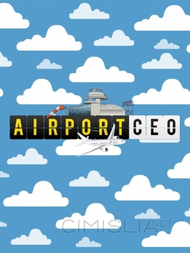 Airport CEO [v 1.0-36 + DLCs] (2021) PC | RePack от FitGirl