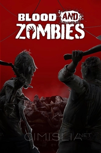 Blood and Zombies [+ DLCs] (2022) PC | RePack от FitGirl