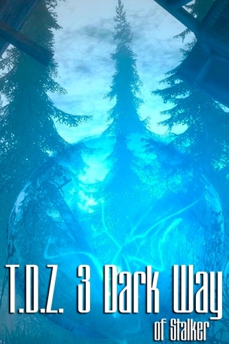 T.D.Z. 3 Dark Way of Stalker [v 1.11] (2023) PC | RePack от Chovka