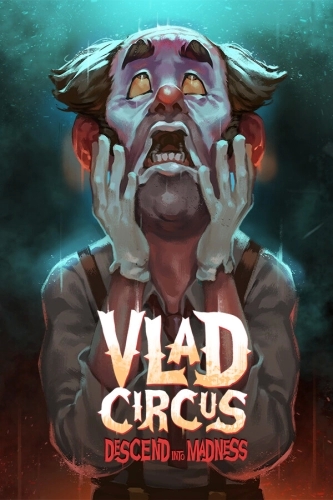 Vlad Circus: Descend Into Madness [v 8.93] (2023) PC | RePack от Chovka
