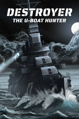 Destroyer: The U-Boat Hunter (2023) - Обложка
