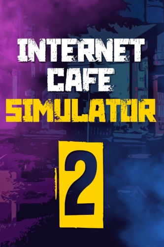 Internet Cafe Simulator 2 (2022)